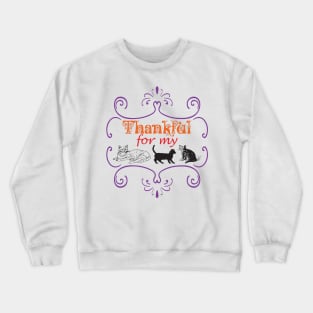 Thankful for my Cats Cat Lover Pet Lovers Pets are Family Crewneck Sweatshirt